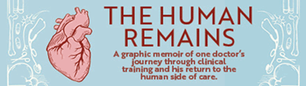 Graphic Mundi: The Human Remains: Drawing Out Compassion in Medicine by Dr. Nathan A. Gray
