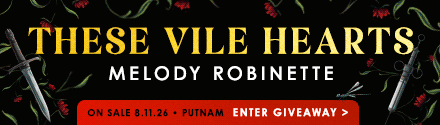 G.P. Putnam's Sons: These Vile Hearts by Melody Robinette