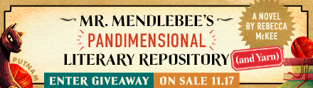 G.P. Putnam's Sons: Mr. Mendlebee's Pandimensional Literary Repository (and Yarn) by Rebecca McKee