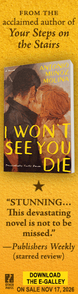 Other Press (NY): I Won't See You Die by Antonio Mu&ntilde;oz Molina, translated by Curtis Bauer