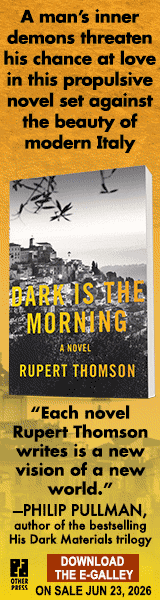 Other Press (NY): Dark Is the Morning by Rupert Thomson