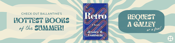 Ballantine: Check out Ballantine's Hottest Books of the Summer!