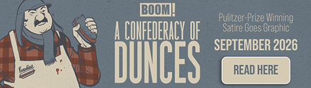 Boom! Studios: A Confederacy of Dunces created by John Kennedy Toole: A Graphic Novel Adaptation by Albert Monteys