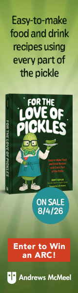 Andrews McMeel Publishing: For the Love of Pickles: Easy-To-Make Food and Drink Recipes with Every Part of the Pickle by Scott Kaylin
