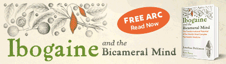 Park Street Press:  Ibogaine and the Bicameral Mind: The Transformational Potential of the World's Most Complex Psychedelic Medicine by Jonathan Dickinson