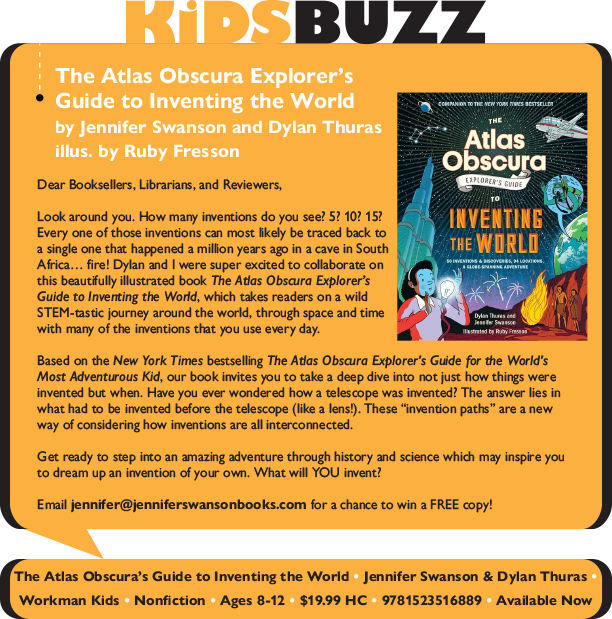 KidsBuzz: Workman Kids: The Atlas Obscura Explorer's Guide to Inventing the World by Jennifer Swanson and Dylan Thuras, illustrated by Ruby Fresson