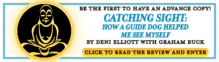 GLOW: Beacon Press: Catching Sight: How a Guide Dog Helped Me See Myself by Deni Elliiott with Graham Buck