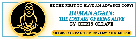 GLOW: Scribner Book Company: Human Again: The Lost Art of Being Alive by Chris Cleave