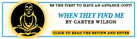 GLOW: Poisoned Pen Press: When They Find Me by Carter Wilson