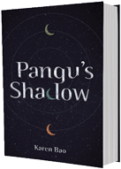 GLOW: Carolrhoda Books: Pangu's Shadow by Karen Bao