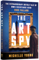 GLOW: HarperOne: The Art Spy: The Extraordinary Untold Tale of WWII Resistance Hero Rose Valland by Michelle Young