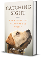 GLOW: Beacon Press: Catching Sight: How a Guide Dog Helped Me See Myself by Deni Elliiott with Graham Buck