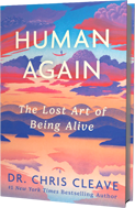 GLOW: Scribner Book Company: Human Again: The Lost Art of Being Alive by Chris Cleave