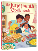 GLOW: becker&mayer! kids:  The Juneteenth Cookbook: Recipes and Activities for Kids and Families to Celebrate by Alliah L. Agostini and Taffy Elrod, illus. by Sawyer Cloud