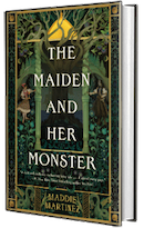 GLOW: Tor Books: The Maiden and Her Monster by Maddie Martinez