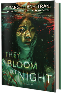 GLOW: Bloomsbury YA: They Bloom at Night by Trang Thanh Tran