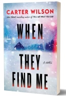 GLOW: Poisoned Pen Press: When They Find Me by Carter Wilson