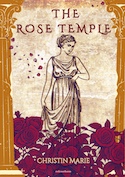 redrosethorns: The Rose Temple by Christin Martin