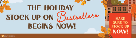 Sourcebooks: The holiday stock up on bestsellers begins now!